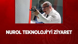 NUROL TEKNOLOJİ'Yİ ZİYARET