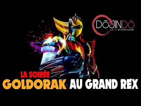 GOLDORAK XPERIENZ - GOLDORAK AU GRAND REX