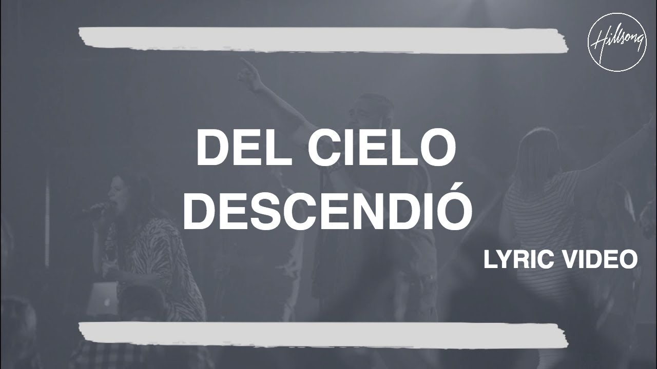 Del Cielo Descendio - Hillsong Worship