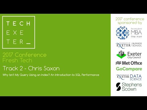 Chris Saxon - Why Isn't My Query Using an Index?: SQL Performance - Track 3, 2017 Conference
