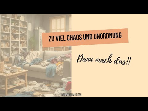 Zu viel Chaos ✋? 3 Methoden zu mehr Ordnung und Übersicht