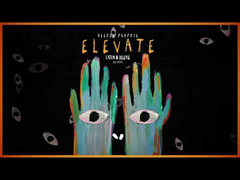 Deeper Purpose - Elevate [CATCH & RELEASE]