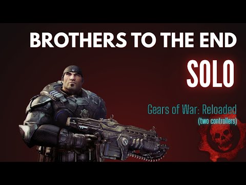 Brothers To The End Solo - Gears of War: Reloaded (2 Controllers)