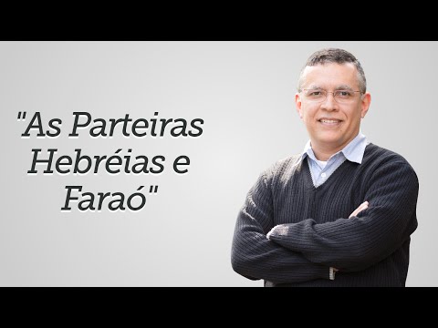 "As Parteiras Hebréias e Faraó" Daniel Santos