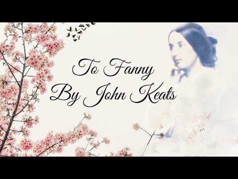 'To Fanny' by John Keats – Read by Arthur L Wood