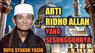 Download lagu BUYA SYAKUR YASIN - ARTI RIDHO ALLAH mp3 Download lagu BUYA SYAKUR YASIN - ARTI RIDHO ALLAH mp3