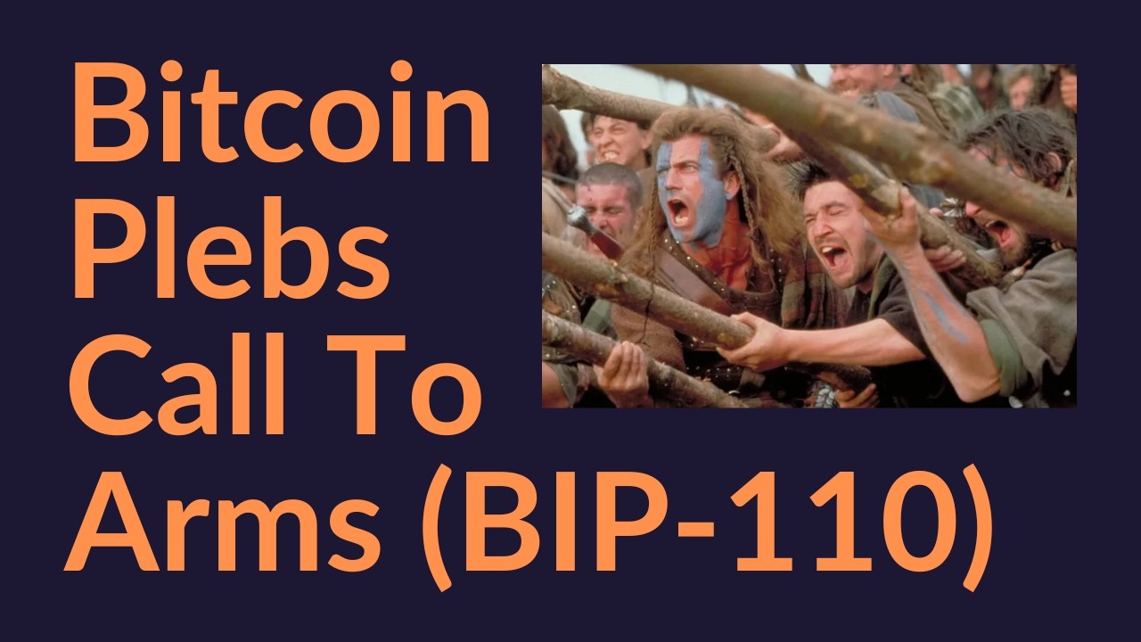 Bitcoin Plebs Call To Arms (BIP-110)