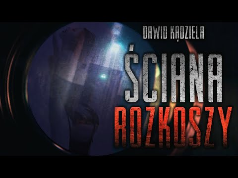 Ściana rozkoszy - CreepyPasta [PL]