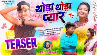 थोड़ा थोड़ा प्यार//Nagpuri theth coming soon 2024//Singer Priti Mehar & Jitendra sanyasi