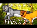 Warrior Cats ~ Fire and Ice - Episode 4 