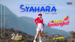 Download lagu Tarik Sis Semongko : JIHAN AUDY ft DJ WINDU - SYAHARA [ ] The Best Wahana Musik mp3