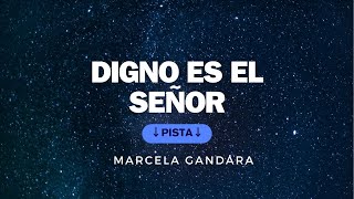 DIGNO ES EL SEÑOR - MARCELA GANDARA (PISTA INSTRUMENTAL)