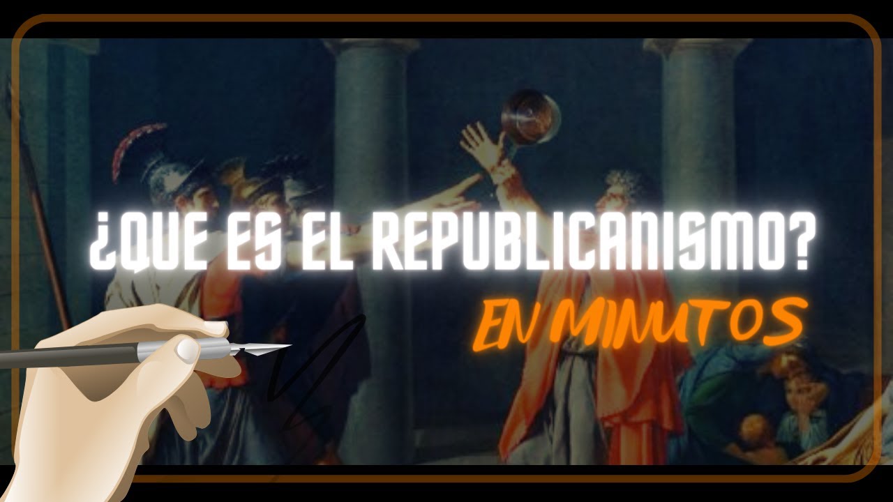 ¿QUE ES EL REPUBLICANISMO?  en minutos