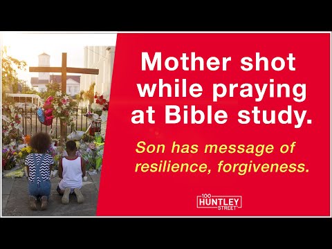 Mother killed while praying in Bible study. Son has message of resilience, forgiveness. - Authors, Heart Healing, Public Figures - 100huntley