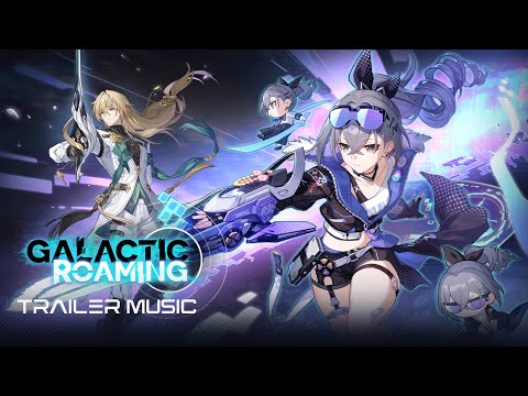 Version 1.1 Trailer OST - Galactic Roaming | Honkai: Star Rail