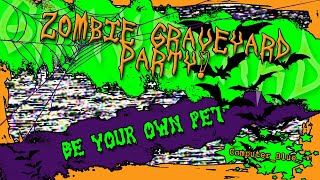 Zombie Graveyard Party! - Be Your Own Pet Karaoke Version