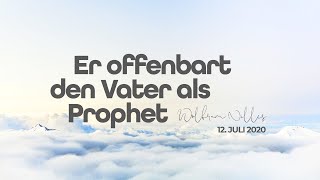 Er offenbart den Vater als Prophet
