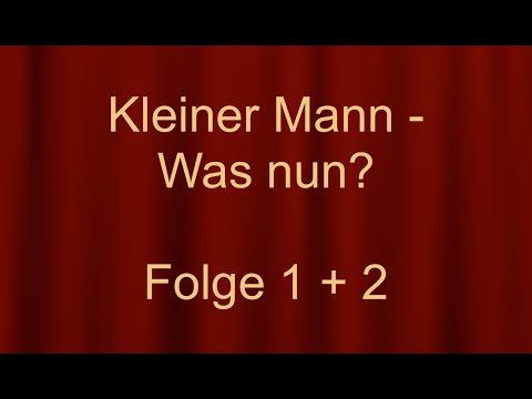 Hans Fallada: "Kleiner Mann - Was nun?" (Folge 1 + 2)