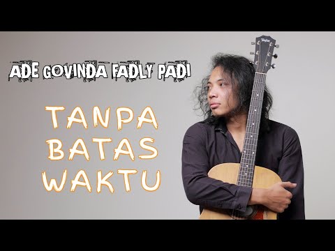 FELIX IRWAN | ADE GOVINDA FADLY PADI - TANPA BATAS WAKTU