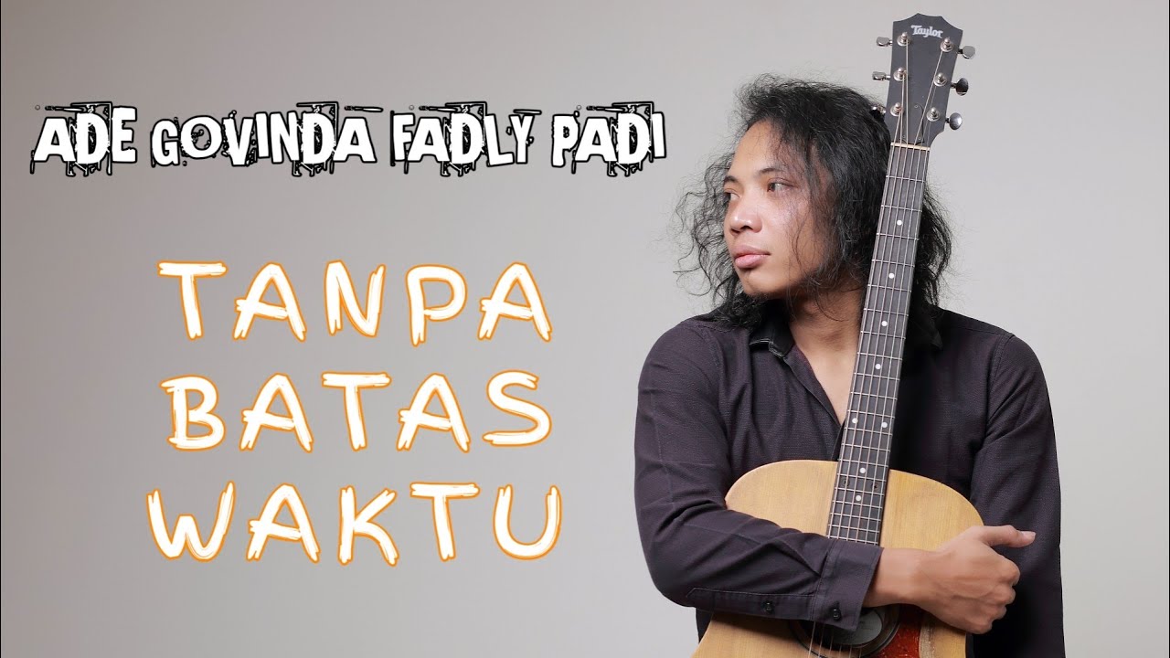 FELIX IRWAN | ADE GOVINDA FADLY PADI - TANPA BATAS WAKTU