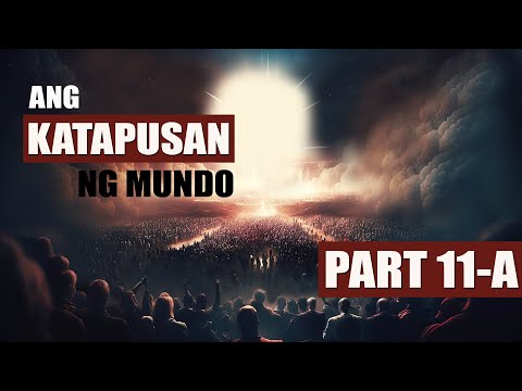 KATAPUSAN NG MUNDO PART 11A - ANG IKALAWANG BABILONYA