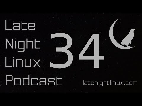 Late Night Linux – Episode 34