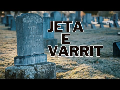 Si eshte "Jeta e Varrit" ?