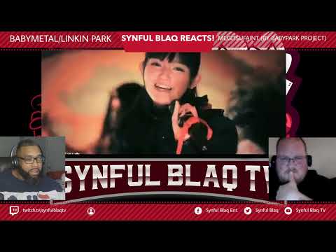 Synful Blaq Reacts Mash Ups - BABYMETAL x Linkin Park - Megitsune x Faint