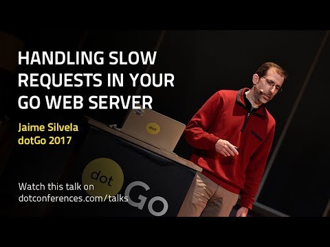 dotGo 2017 - Jaime Silvela - Handling slow requests in your Go web server