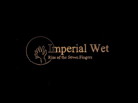 Imperial Wet - Rise of the Seven Fingers - Official Game Trailer