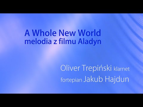 A Whole New World -  Oliver Trepiński (klarnet), Jakub Hajdun (fortepian)