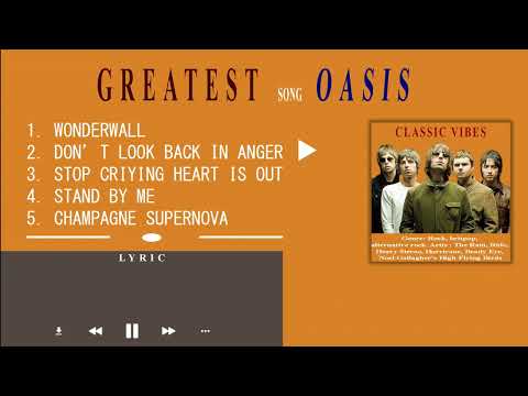 Best Playlist Song Oasis With Lyric | Greatest Album OASIS