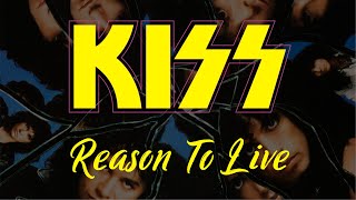 Kiss - Reason To Live (Lyrics) Official Remaster