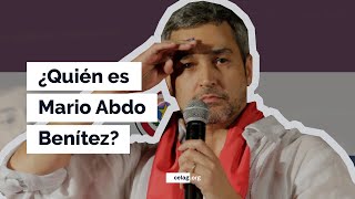 ¿Quién es Mario Abdo Benítez? - Perfiles de la derecha latinoamericana