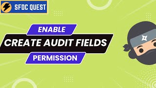 Enable the Create Audit Fields permission | how to change audit fields in salesforce | Sfdc Admin