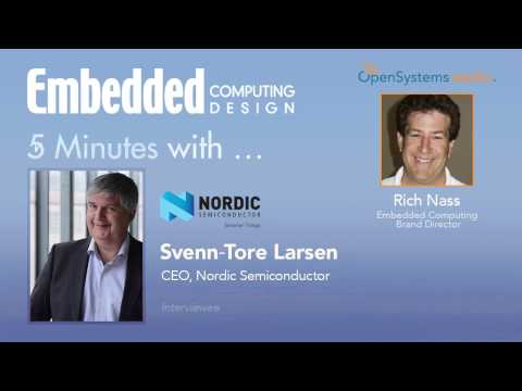 Five Minutes With Svenn Tore Larsen, CEO, Nordic Semiconductor