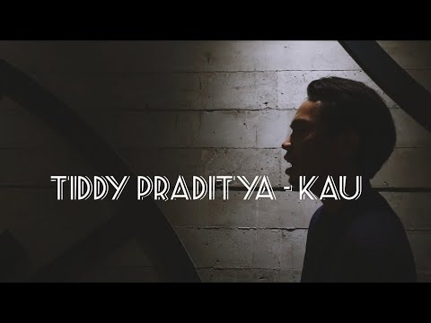 Tiddy Praditya - Kau
