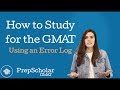 How To Study For The GMAT Your Most Important Tool The Error Log