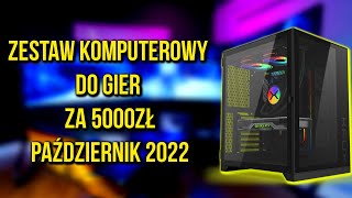 KOMPUTER DLA GRACZA ZA 5000ZŁ! | PAŹDZIERNIK 2022