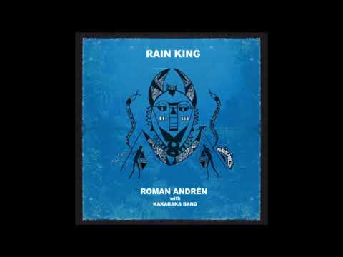 Roman Andrén & Kakaraka Band - Rain King
