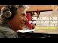 Chick Corea: Making of "The Yellow Nimbus" with The Spanish Heart Band