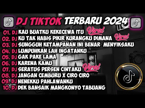 DJ TIKTOK TERBARU 2024 | DJ KAU BUATKU SEKECEWA ITU????DJ KU TAK HABIS PIKIR KURANGKU DIMANA  ????FULL