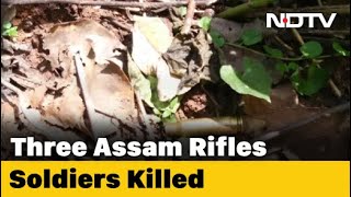 3 Assam Rifles Jawans Killed, 5 Injured In Ambush By Militants In Manipur | DOWNLOAD THIS VIDEO IN MP3, M4A, WEBM, MP4, 3GP ETC