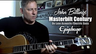 Video thumbnail for John Billings Reviews the Masterbilt Century Bass by OfficialEpiphone