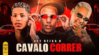 SET DEIXA O CAVALO CORRER - MC Luuky, Boladin 211, MC Bruno MS, MC Cebezinho, MC Tuto, MC Kako