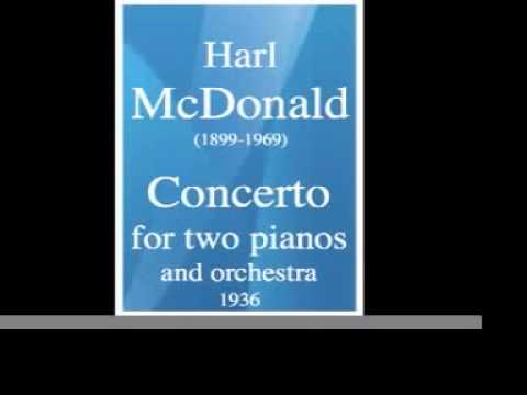 Harl McDonald (1899-1955) : Concerto for two pianos and orchestra (1936)