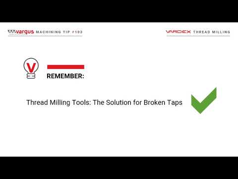 Vargus Machining Tip 109: Thread Milling vs Broken Taps