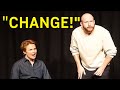 When he shouts “CHANGE!”, they have to say something COMPLETELY DIFFERENT.