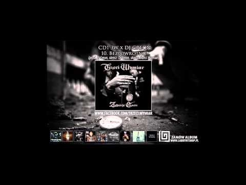 10. Trzeci Wymiar - Bezpowrotnie [prod. DJ Creon] ZŁODZIEJE CZASU CD 1