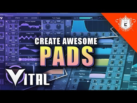 How to Create Unique PADS in VITAL, Serum and Phaseplant
